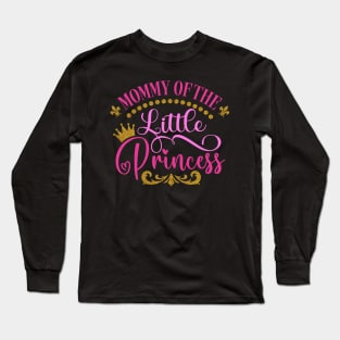 mommy of the little princess pink and gold Long Sleeve T-Shirt